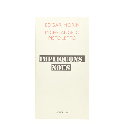 Impliquons-nous (Edgard Morin, Michelangelo Pistoletto)