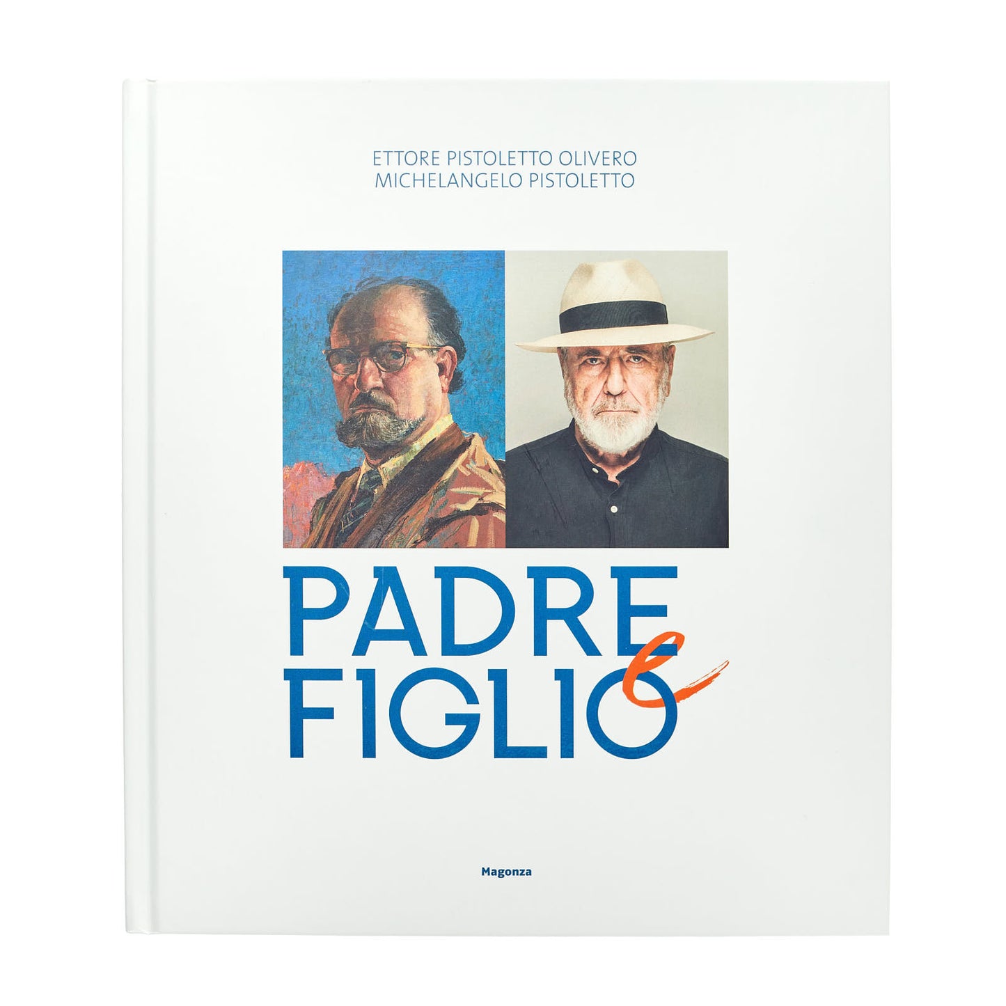 Ettore Pistoletto Olivero. Michelangelo Pistoletto. Padre e Figlio (exhibition catalogue English ed.)