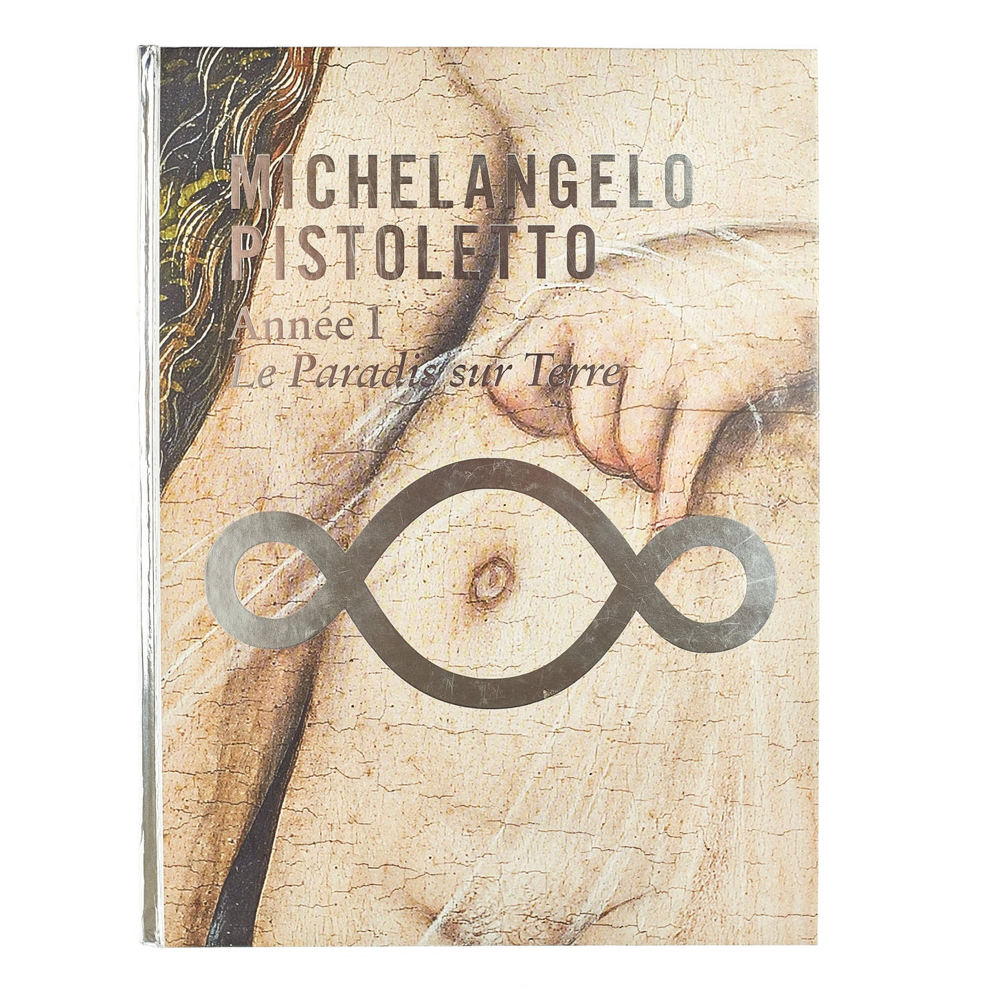 Michelangelo Pistoletto. Année I. Le Paradis sur Terre (catalogo mostra)